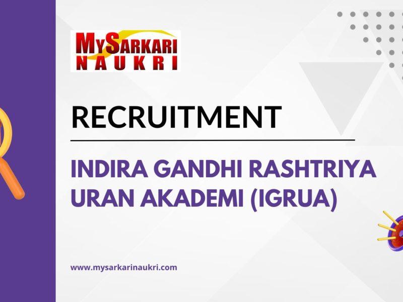 Indira Gandhi Rashtriya Uran Akademi (IGRUA) Recruitment