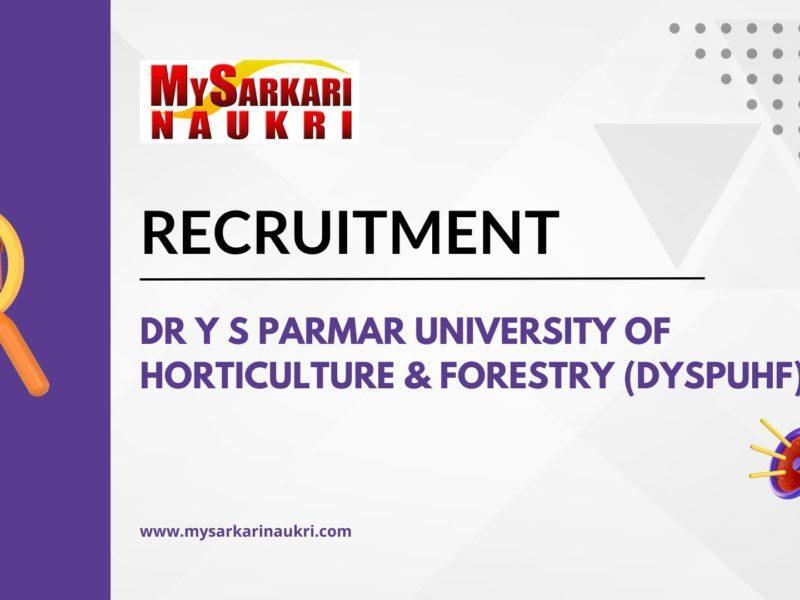 Dr Y S Parmar University of Horticulture & Forestry (DYSPUHF) Recruitment