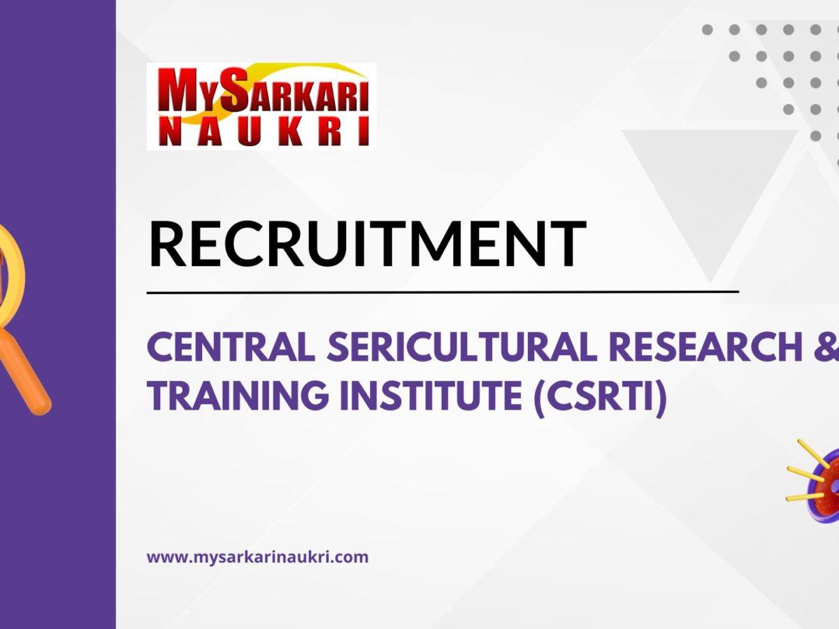 Central Sericultural Research & Training Institute (CSRTI) Recruitment