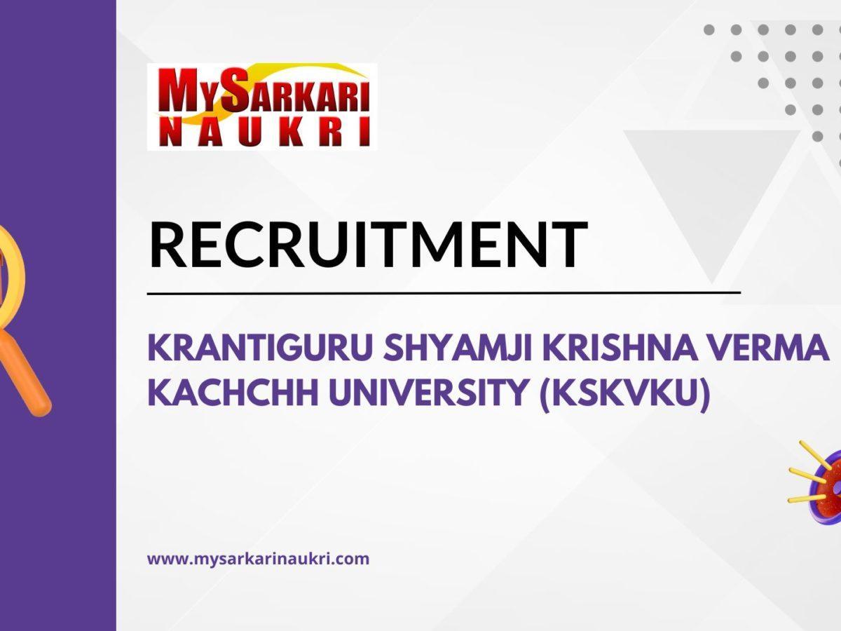 Krantiguru Shyamji Krishna Verma Kachchh University (KSKVKU) Recruitment