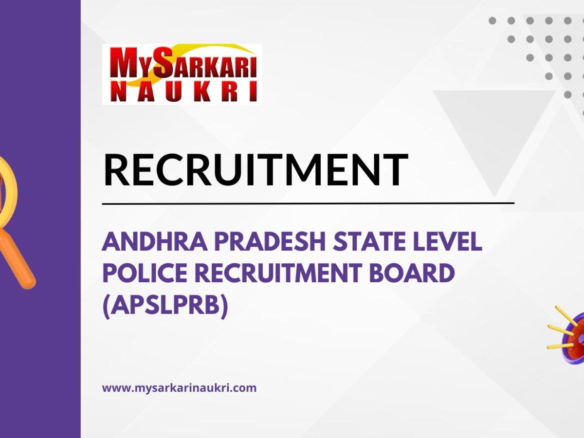 Andhra Pradesh State Level Police Recruitment Board (APSLPRB)