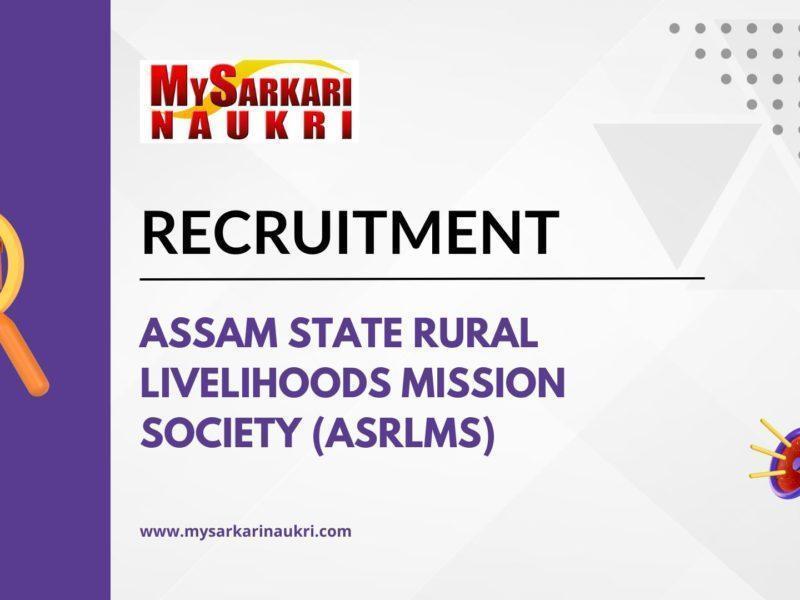 Assam State Rural Livelihoods Mission Society (ASRLMS)