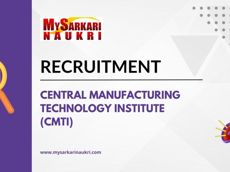 Central Manufacturing Technology Institute (CMTI)