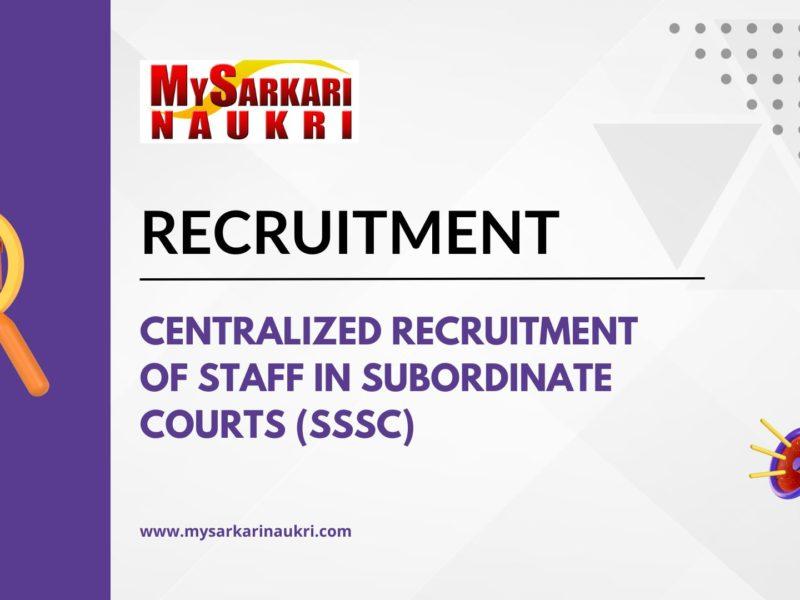 Centralized Recruitment of staff in Subordinate Courts (SSSC)