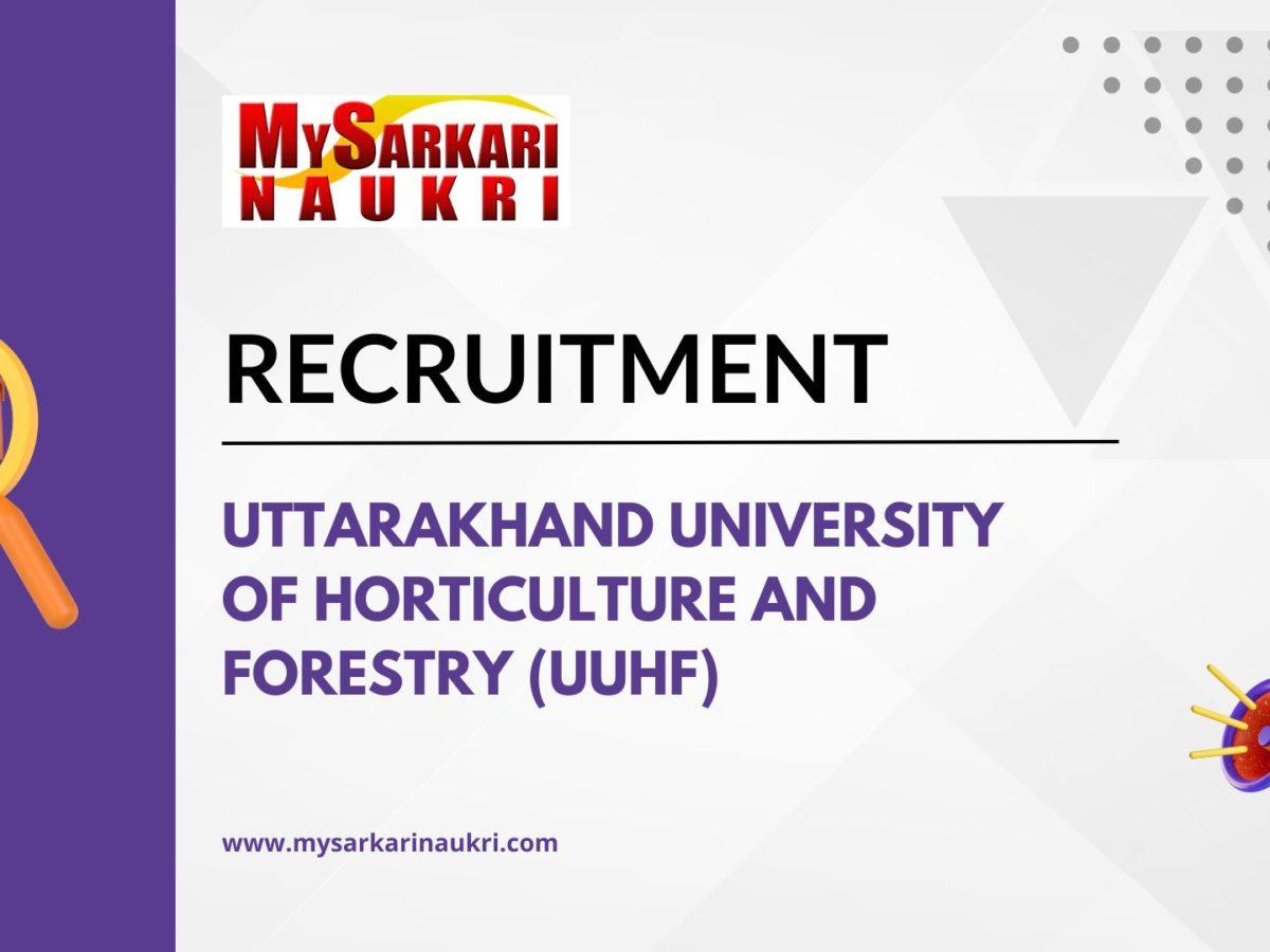 Uttarakhand University of Horticulture and Forestry (UUHF)