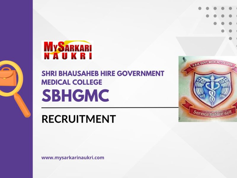 Shri Bhausaheb Hire Government Medical College (SBHGMC) Recruitment