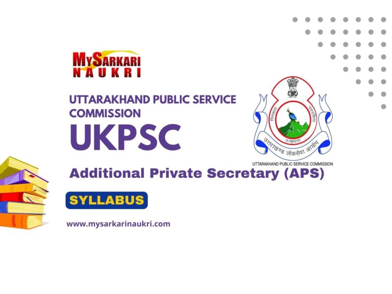UKPSC Additional Private Secretary (APS) Syllabus