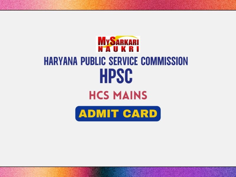 HPSC HCS Mains Admit Card