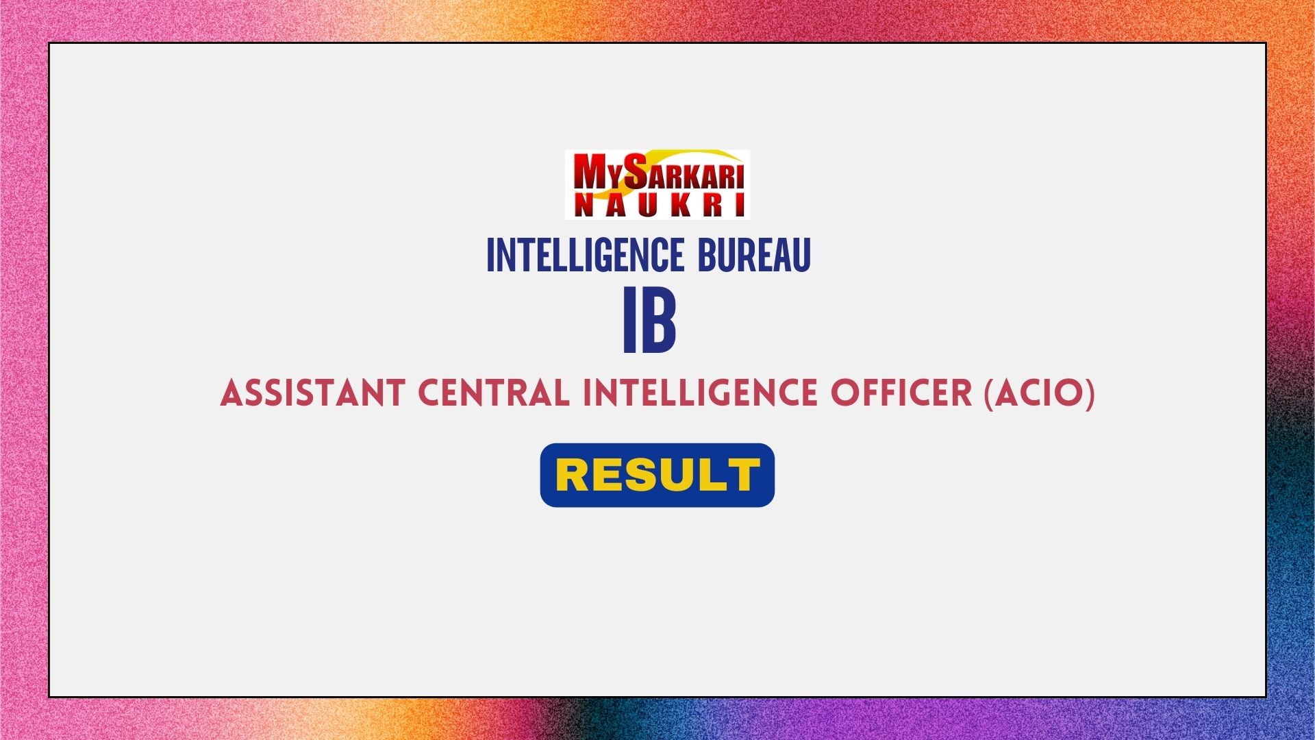 Intelligence Bureau (IB) ACIO Result 2024 Cut Off Marks, Merit List