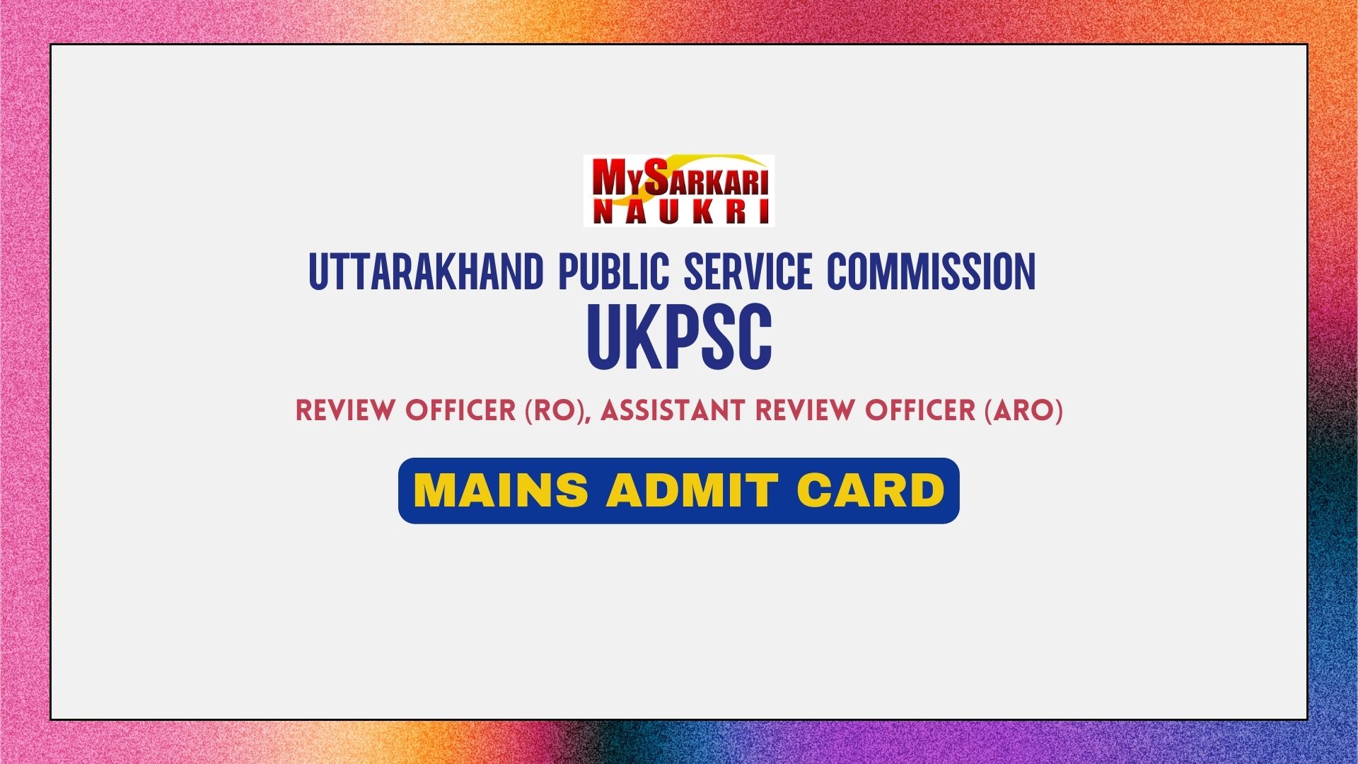 UKPSC RO ARO Mains Admit Card 2024 Check Exam Date (Released